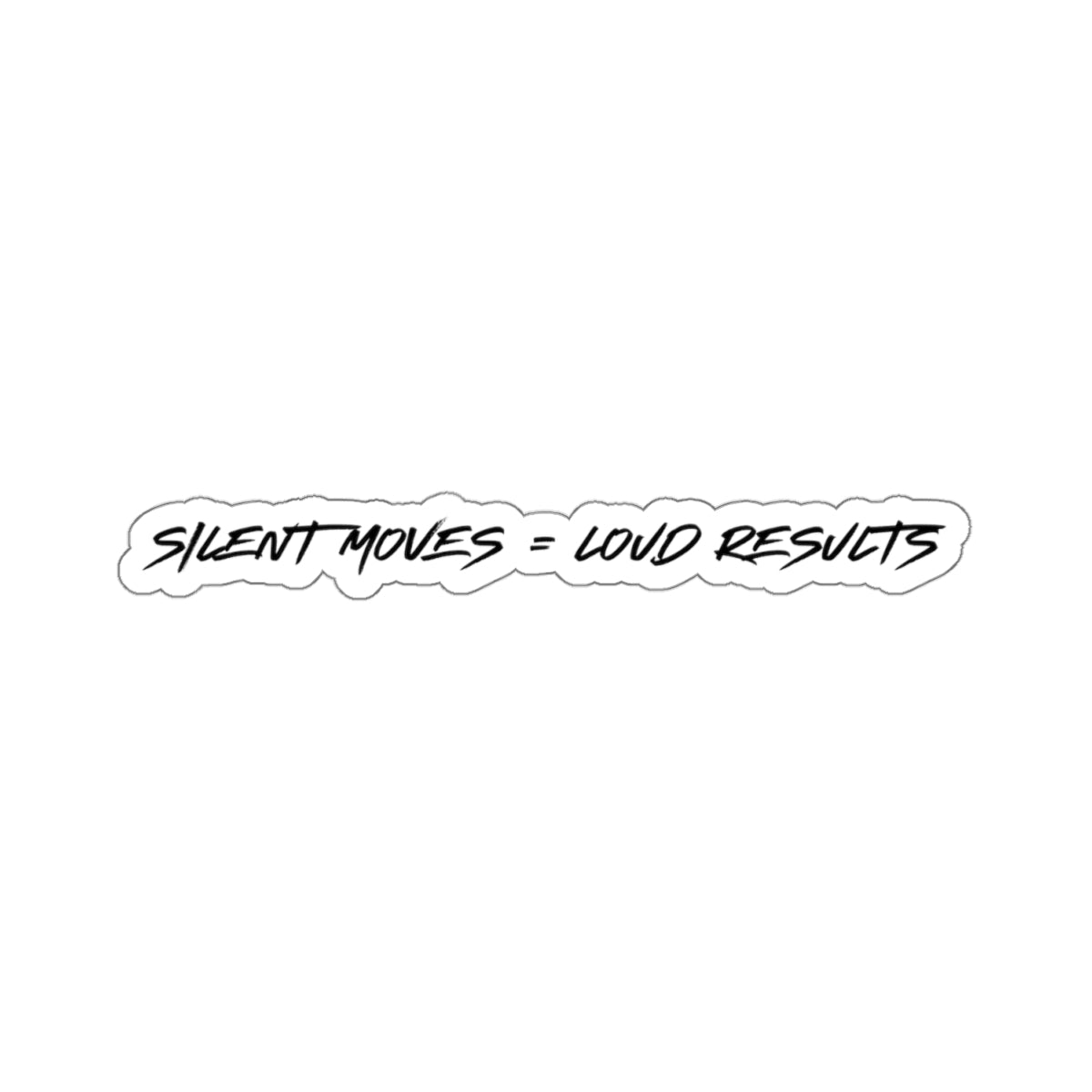 Silent Moves Loud Results Sticker